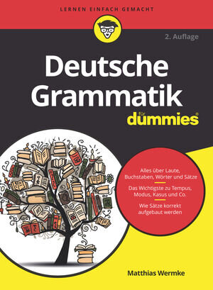 Buchcover Deutsche Grammatik für Dummies | Matthias Wermke | EAN 9783527837496 | ISBN 3-527-83749-3 | ISBN 978-3-527-83749-6