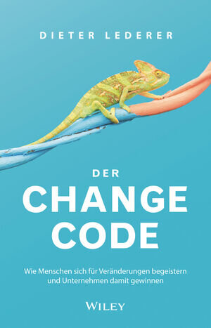 Buchcover Der Change-Code | Dieter Lederer | EAN 9783527838400 | ISBN 3-527-83840-6 | ISBN 978-3-527-83840-0