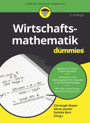 Buchcover Wirtschaftsmathematik für Dummies | Christoph Mayer | EAN 9783527839711 | ISBN 3-527-83971-2 | ISBN 978-3-527-83971-1