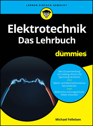 Buchcover Elektrotechnik für Dummies. Das Lehrbuch | Michael Felleisen | EAN 9783527840557 | ISBN 3-527-84055-9 | ISBN 978-3-527-84055-7