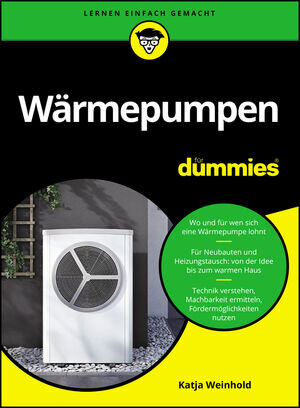 Buchcover Wärmepumpen für Dummies | Katja Weinhold | EAN 9783527844388 | ISBN 3-527-84438-4 | ISBN 978-3-527-84438-8