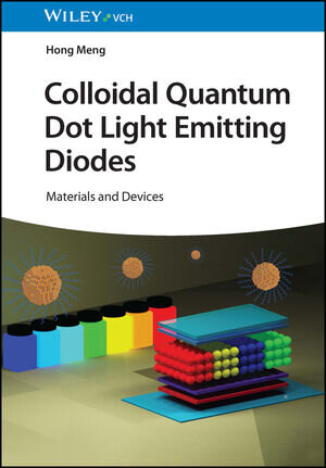 Buchcover Colloidal Quantum Dot Light Emitting Diodes | Hong Meng | EAN 9783527845125 | ISBN 3-527-84512-7 | ISBN 978-3-527-84512-5