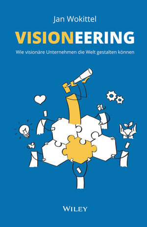 Buchcover Visioneering | Jan Wokittel | EAN 9783527847501 | ISBN 3-527-84750-2 | ISBN 978-3-527-84750-1