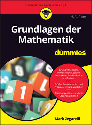 Buchcover Grundlagen der Mathematik für Dummies | Mark Zegarelli | EAN 9783527847747 | ISBN 3-527-84774-X | ISBN 978-3-527-84774-7