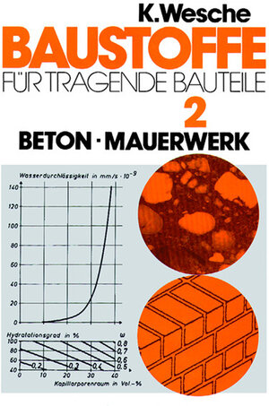 Baustoffe für tragende Bauteile, Bd.2, Beton, Mauerwerk (Nichtmetallisch-anorganische Stoffe): Herstellung, Eigenschaften, Verwendung, Dauerhaftigkeit