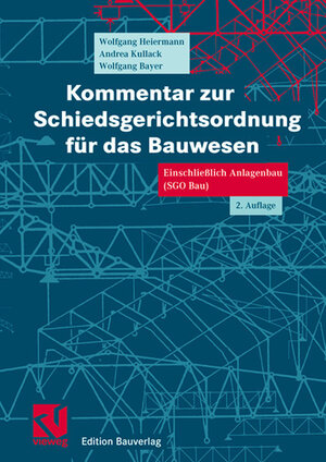 Buchcover Kommentar zur Schiedsgerichtsordnung für das Bauwesen | Wolfgang Heiermann | EAN 9783528017439 | ISBN 3-528-01743-0 | ISBN 978-3-528-01743-9