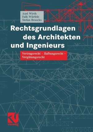 Rechtsgrundlagen des Architekten und Ingenieurs: Vertragsrecht - Haftungsrecht - Vergütungsrecht (German Edition)