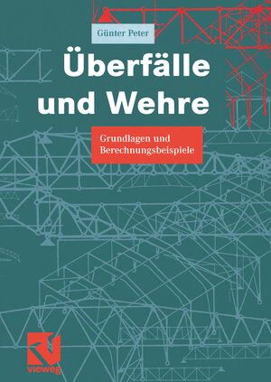 Überfälle und Wehre: Grundlagen und Berechnungsbeispiele