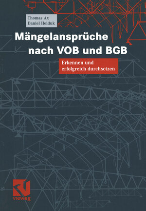 Mängelansprüche nach Vob und Bgb: Erkennen und erfolgreich durchsetzen