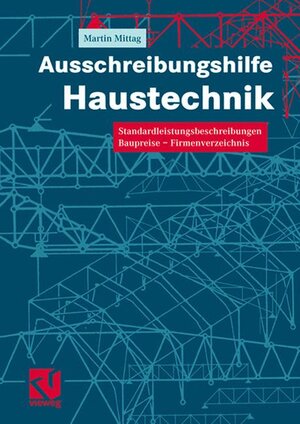Buchcover Ausschreibungshilfe Haustechnik | Martin Mittag | EAN 9783528025717 | ISBN 3-528-02571-9 | ISBN 978-3-528-02571-7