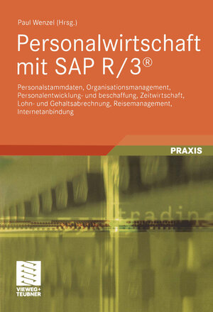 Personalwirtschaft mit SAP R/3®: Personalstammdaten, Organisationsmanagement, Personalentwicklung- und beschaffung, Zeitwirtschaft, Lohn- und ... (Edition Business Computing)