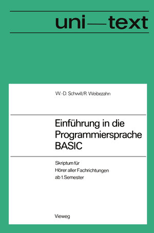 Buchcover Einführung in die Programmiersprache BASIC | Wolf-Dietrich Schwill | EAN 9783528033224 | ISBN 3-528-03322-3 | ISBN 978-3-528-03322-4