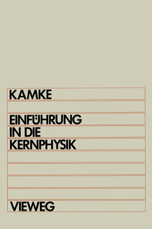Buchcover Einführung in die Kernphysik | Detlef Kamke | EAN 9783528033286 | ISBN 3-528-03328-2 | ISBN 978-3-528-03328-6