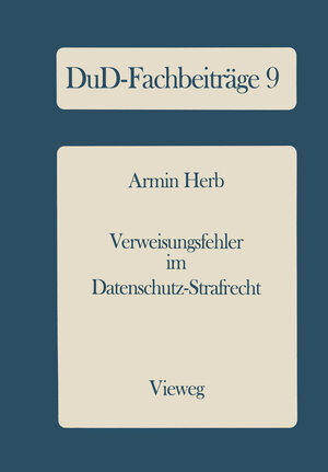 Buchcover Verweisungsfehler im Datenschutz-Strafrecht | Armin Herb | EAN 9783528036058 | ISBN 3-528-03605-2 | ISBN 978-3-528-03605-8