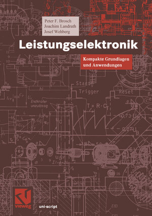 Leistungselektronik: Kompakte Grundlagen und Anwendungen (uni-script)