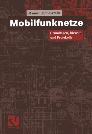 Mobilfunknetze: Grundlagen, Dienste und Protokolle (Vieweg Praxiswissen)