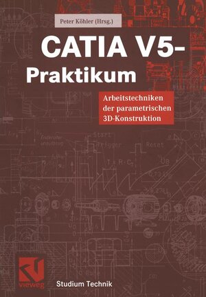 Buchcover CATIA V5 - Praktikum  | EAN 9783528039547 | ISBN 3-528-03954-X | ISBN 978-3-528-03954-7