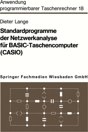 Buchcover Standardprogramme der Netzwerkanalyse für BASIC-Taschencomputer (CASIO) | Dieter Lange | EAN 9783528042219 | ISBN 3-528-04221-4 | ISBN 978-3-528-04221-9
