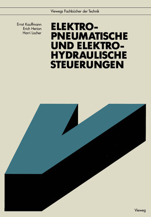 Elektropneumatische und elektrohydraulische Steuerungen (Viewegs Fachbücher der Technik) (German Edition)