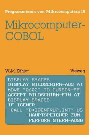 Buchcover Mikrocomputer-COBOL | Wolf-Michael Kähler | EAN 9783528044381 | ISBN 3-528-04438-1 | ISBN 978-3-528-04438-1
