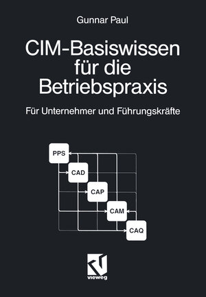 Buchcover CIM-Basiswissen für die Betriebspraxis | Gunnar Paul | EAN 9783528046347 | ISBN 3-528-04634-1 | ISBN 978-3-528-04634-7