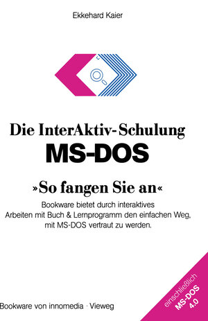 Buchcover Die InterAktiv-Schulung MS-DOS »So fangen Sie an« | Ekkehard Kaier | EAN 9783528046736 | ISBN 3-528-04673-2 | ISBN 978-3-528-04673-6