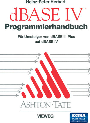 Buchcover Programmierhandbuch zu dBASE IV | Heinz-Peter Herbert | EAN 9783528047078 | ISBN 3-528-04707-0 | ISBN 978-3-528-04707-8