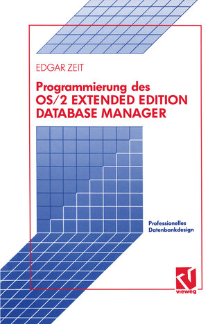 Buchcover Programmierung des OS/2 Extended Edition Database Manager | Edgar Zeit | EAN 9783528047764 | ISBN 3-528-04776-3 | ISBN 978-3-528-04776-4