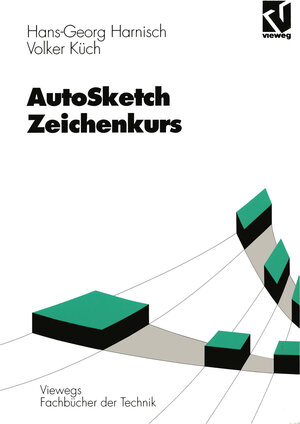 AutoSketch - Zeichenkurs (Viewegs Fachbücher der Technik)