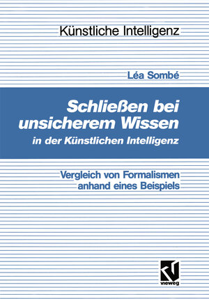 Buchcover Schließen bei unsicherem Wissen in der Künstlichen Intelligenz | Léa Sombé | EAN 9783528051266 | ISBN 3-528-05126-4 | ISBN 978-3-528-05126-6