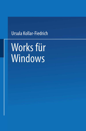 Buchcover Works für Windows | Ursula Kollar-Fiedrich | EAN 9783528052270 | ISBN 3-528-05227-9 | ISBN 978-3-528-05227-0