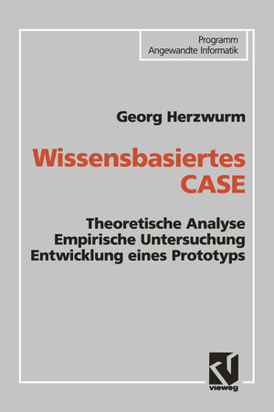 Buchcover Wissensbasiertes CASE | Georg Herzwurm | EAN 9783528052980 | ISBN 3-528-05298-8 | ISBN 978-3-528-05298-0