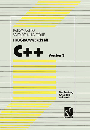 Buchcover Programmieren mit C++ Version 3 | Falko Bause | EAN 9783528053246 | ISBN 3-528-05324-0 | ISBN 978-3-528-05324-6