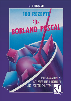 Buchcover 100 Rezepte für Borland Pascal | Norbert Hoffmann | EAN 9783528053598 | ISBN 3-528-05359-3 | ISBN 978-3-528-05359-8