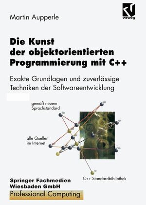 Buchcover Die Kunst der objektorientierten Programmierung mit C++ | Martin Aupperle | EAN 9783528054816 | ISBN 3-528-05481-6 | ISBN 978-3-528-05481-6