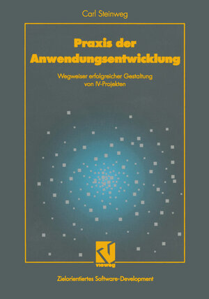 Buchcover Praxis der Anwendungsentwicklung | Carl Steinweg | EAN 9783528054908 | ISBN 3-528-05490-5 | ISBN 978-3-528-05490-8