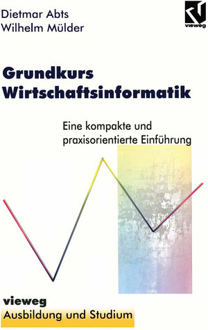 Buchcover Grundkurs Wirtschaftsinformatik | Dietmar Abts | EAN 9783528055035 | ISBN 3-528-05503-0 | ISBN 978-3-528-05503-5