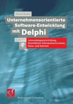 Buchcover Unternehmensorientierte Software-Entwicklung mit Delphi | Daniel Basler | EAN 9783528056933 | ISBN 3-528-05693-2 | ISBN 978-3-528-05693-3