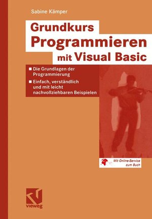 Buchcover Grundkurs Programmieren mit Visual Basic | Sabine Kämper | EAN 9783528058555 | ISBN 3-528-05855-2 | ISBN 978-3-528-05855-5