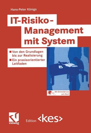 IT-Risiko-Management mit System: Von den Grundlagen bis zur Realisierung - Ein praxisorientierter Leitfaden (Edition <kes>)