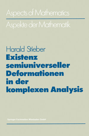 Buchcover Existenz semiuniverseller Deformationen in der komplexen Analysis | Harald Stieber | EAN 9783528063207 | ISBN 3-528-06320-3 | ISBN 978-3-528-06320-7