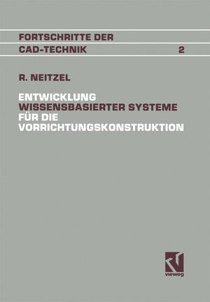 Buchcover Entwicklung Wissensbasierter Systeme für die Vorrichtungskonstruktion | Reinhold Neitzel | EAN 9783528063849 | ISBN 3-528-06384-X | ISBN 978-3-528-06384-9