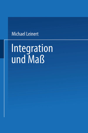 Buchcover Integration und Maß | Michael Leinert | EAN 9783528063856 | ISBN 3-528-06385-8 | ISBN 978-3-528-06385-6