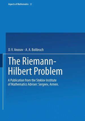 Buchcover The Riemann-Hilbert Problem | D. V. Anosov | EAN 9783528064969 | ISBN 3-528-06496-X | ISBN 978-3-528-06496-9