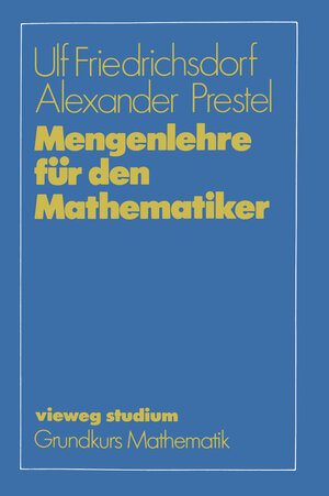 Buchcover Mengenlehre für den Mathematiker | Ulf Friedrichsdorf | EAN 9783528072582 | ISBN 3-528-07258-X | ISBN 978-3-528-07258-2
