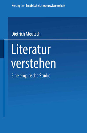 Buchcover Literatur verstehen. Eine empirische Studie | Dietrich Meutsch | EAN 9783528073299 | ISBN 3-528-07329-2 | ISBN 978-3-528-07329-9