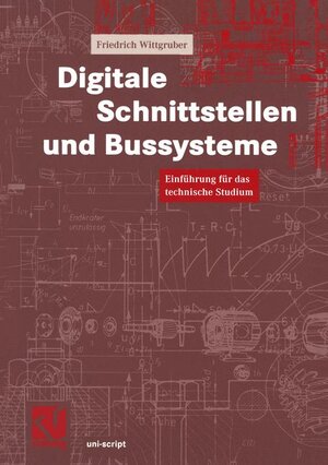 Buchcover Digitale Schnittstellen und Bussysteme | Friedrich Wittgruber | EAN 9783528074364 | ISBN 3-528-07436-1 | ISBN 978-3-528-07436-4