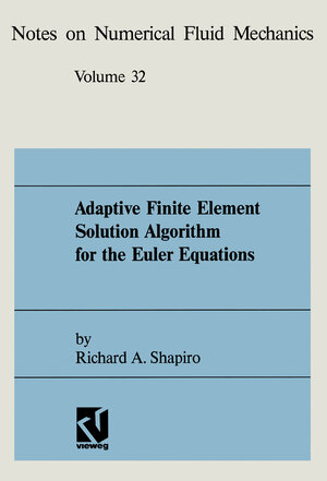 Buchcover Adaptive Finite Element Solution Algorithm for the Euler Equations | Richard A. Shapiro | EAN 9783528076320 | ISBN 3-528-07632-1 | ISBN 978-3-528-07632-0