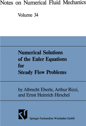 Buchcover Numerical Solutions of the Euler Equations for Steady Flow Problems | Albrecht Eberle | EAN 9783528076344 | ISBN 3-528-07634-8 | ISBN 978-3-528-07634-4