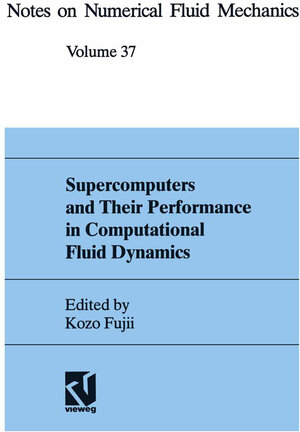 Buchcover Supercomputers and Their Performance in Computational Fluid Dynamics | EAN 9783528076375 | ISBN 3-528-07637-2 | ISBN 978-3-528-07637-5